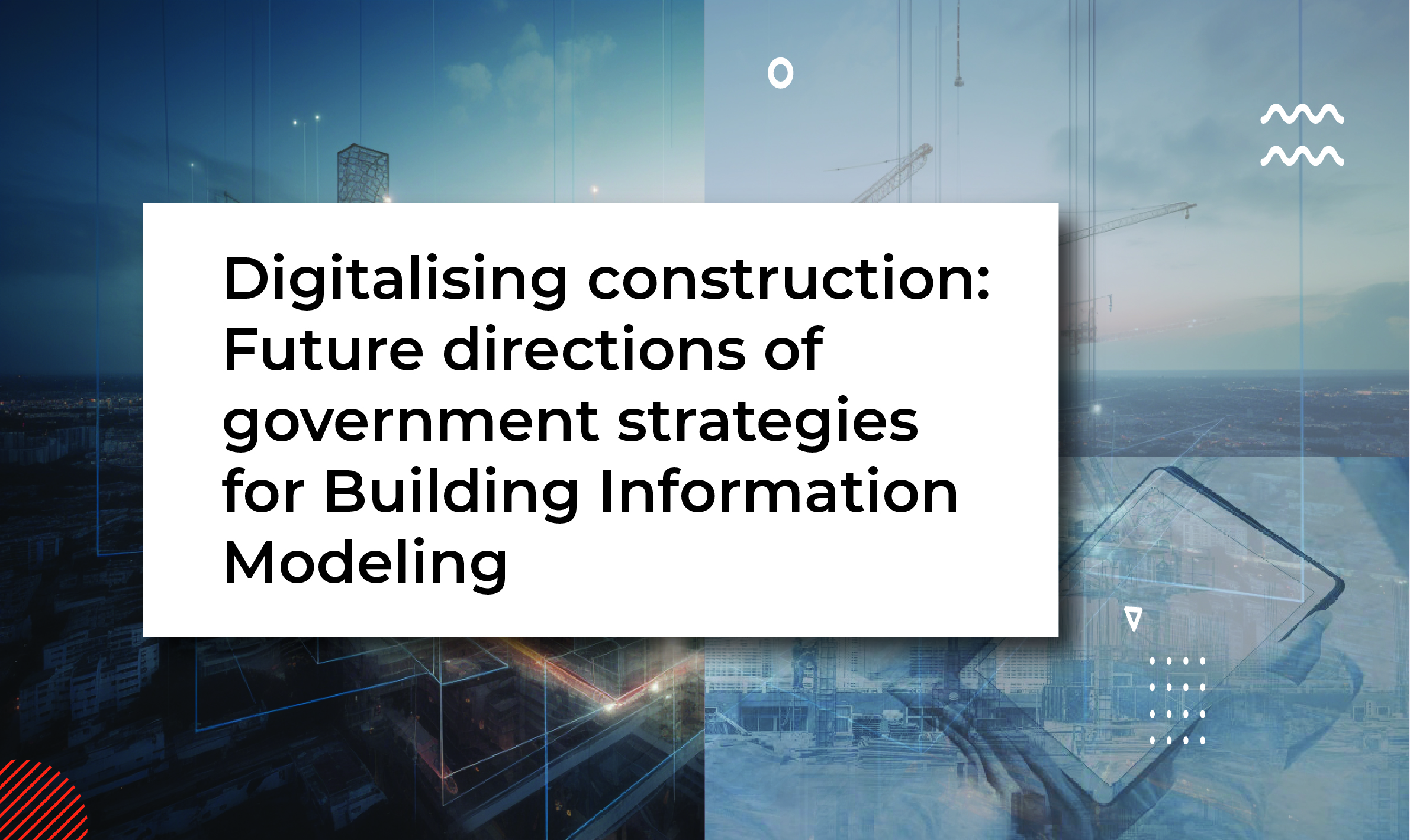 Digitalising construction: Future directions of government strategies for Building Information Modeling